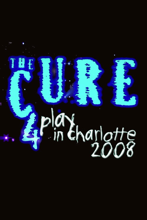 The Cure: 4Play in Charlotte Poster
