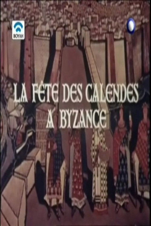 Χίλια Χρόνια Πριν - Βυζάντιο: Η Γιορτή των Καλενδών Poster