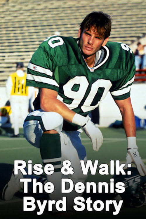 Rise & Walk: The Dennis Byrd Story Poster