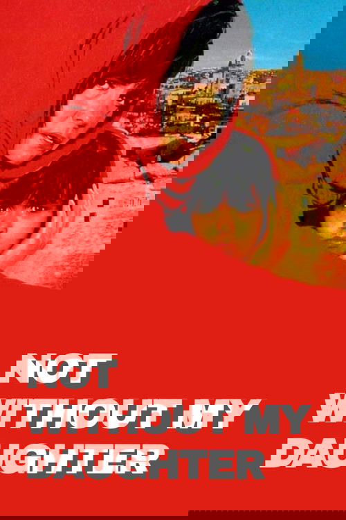 Not Without My Daughter Poster