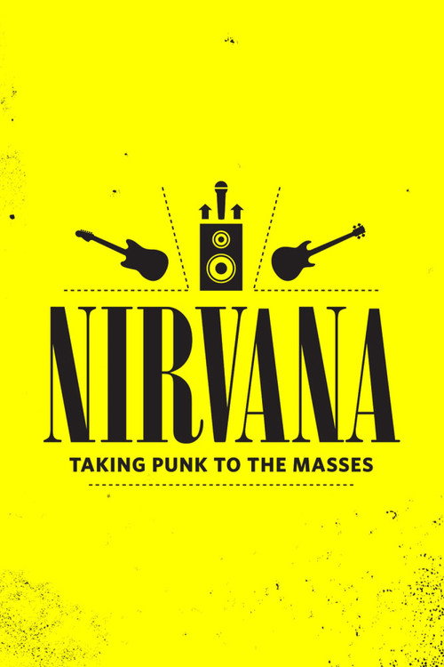 Nirvana: Taking Punk to the Masses Poster