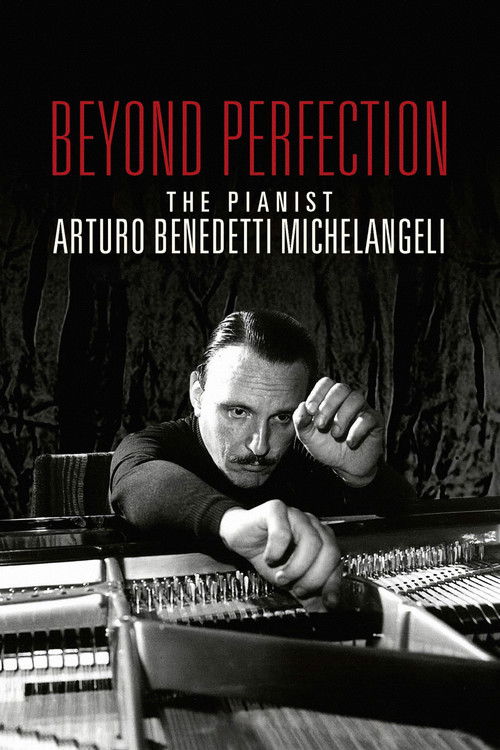 Beyond Perfection: The Pianist Arturo Benedetti Michelangeli Poster