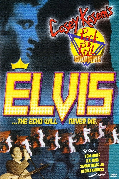 Casey Kasem's Rock N' Roll Goldmine: Elvis: The Echo Will Never Die Poster