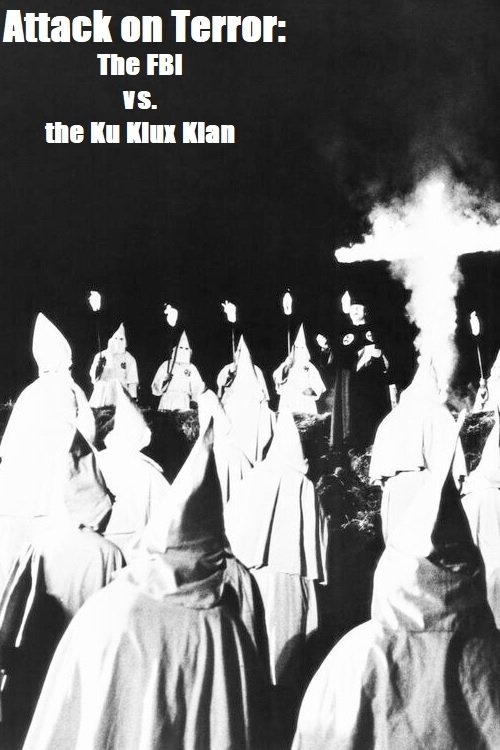 Attack on Terror: The FBI vs. the Ku Klux Klan Poster