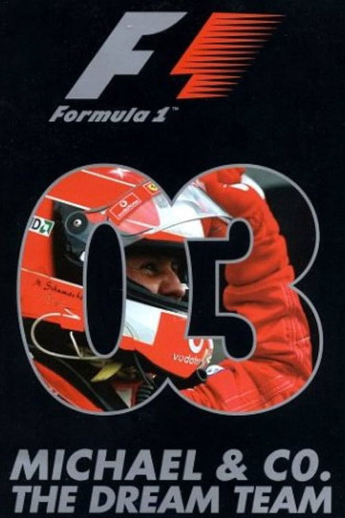 Michael & Co. The Dream Team: The Official Review Of The 2003 FIA Formula One World Championship Poster