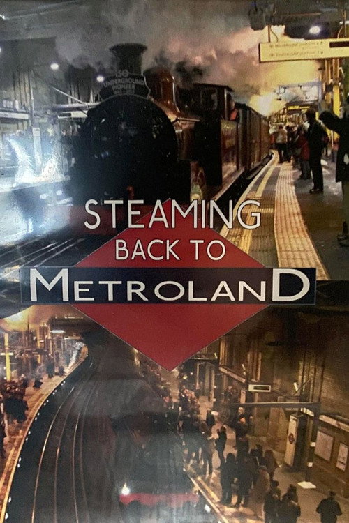 Steaming Back To Metroland Poster