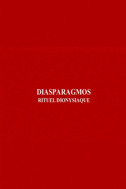 Diasparagmos: Rituel dionysiaque Poster