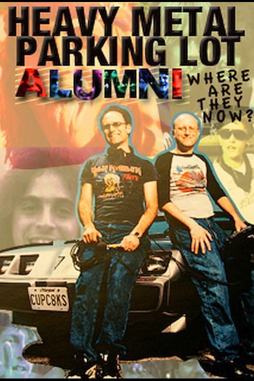Heavy Metal Parking Lot Alumni: Where Are They Now? Poster
