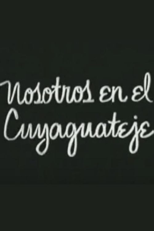 Nosotros en el Cuyaguateje Poster
