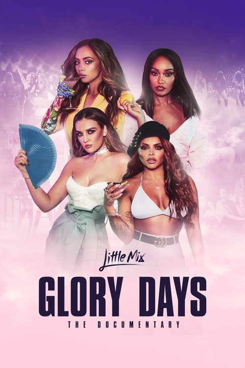 Little Mix: Glory Days - The Documentary Poster