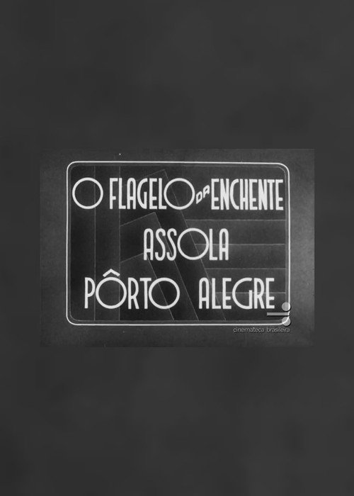 O Flagelo da Enchente Assola Pôrto Alegre Poster