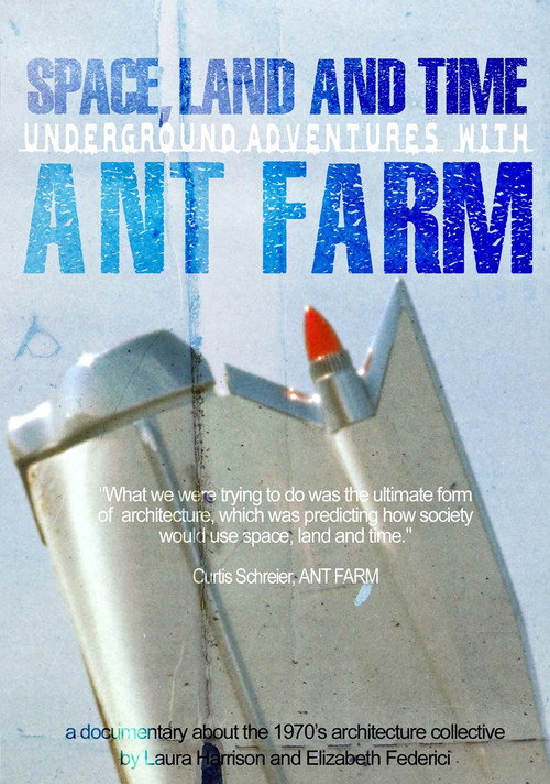 Space, Land and Time: Underground Adventures with Ant Farm Poster