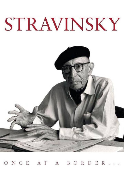 Stravinsky: Once at a Border... Poster