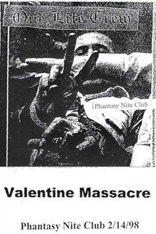 One Life Crew: Valentine Massacre (Phantasy Night Club, 2/14/1998) Poster