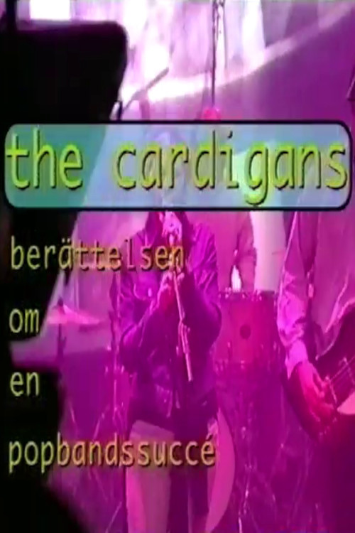 The Cardigans - berättelsen om en popbandssuccé Poster
