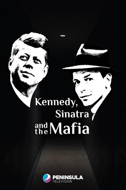 Kennedy, Sinatra and the Mafia Poster