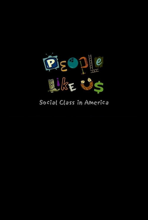 People Like Us: Social Class in America Poster
