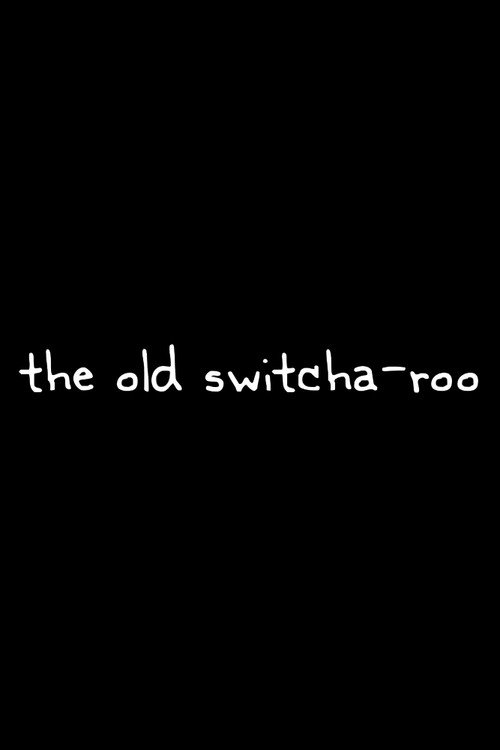 The Old Switcha-roo Poster