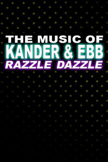 The Music of Kander & Ebb: Razzle Dazzle Poster