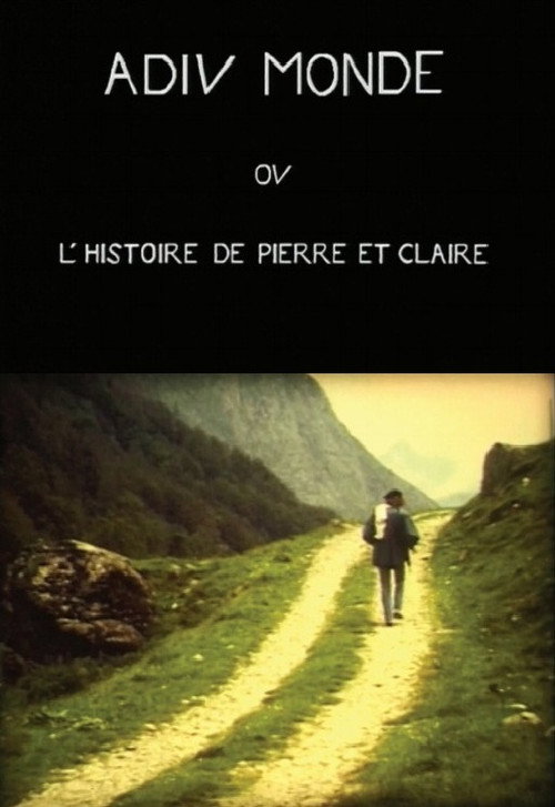 Adieu monde ou l'histoire de Pierre et Claire Poster