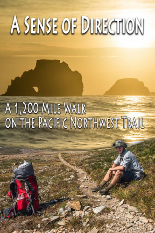A Sense of Direction: a 1,200 Mile Walk on the Pacific Northwest Trail Poster