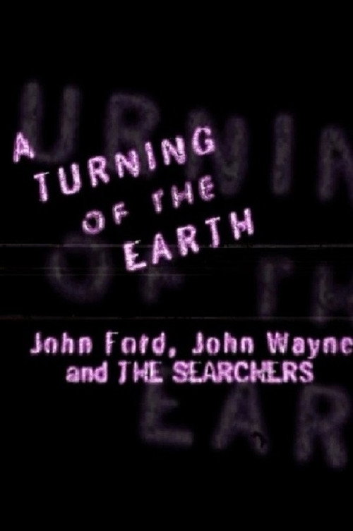 A Turning of the Earth: John Ford, John Wayne and 'The Searchers' Poster