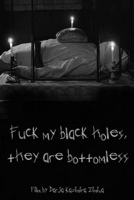 Fuck my black holes, they are bottomless Poster