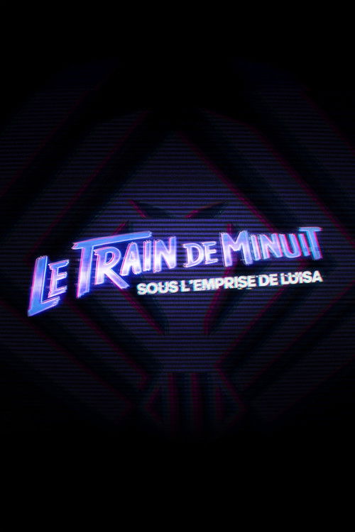 Le Train de Minuit: Sous l'Emprise de Luisa Poster