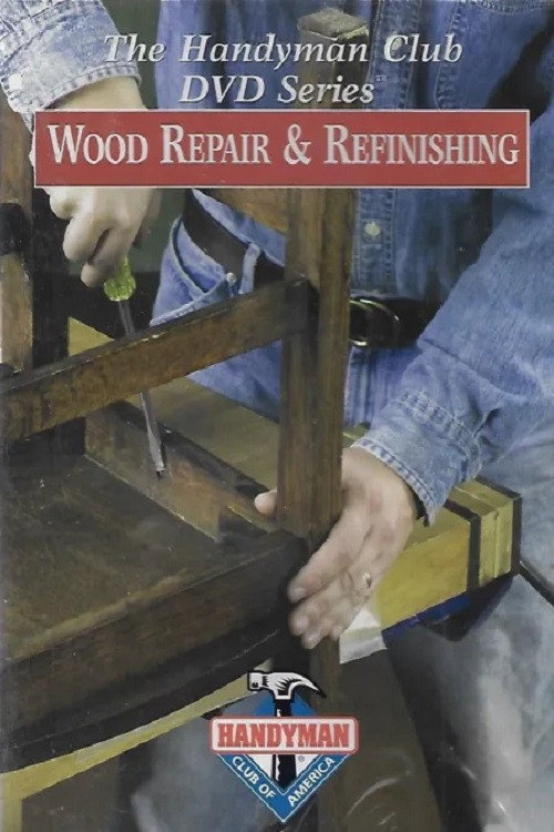 The Handyman Club Series: Wood Repair & Refinishing Poster