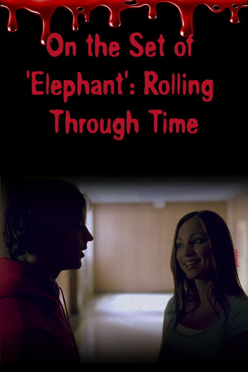 On the Set of 'Elephant': Rolling Through Time Poster