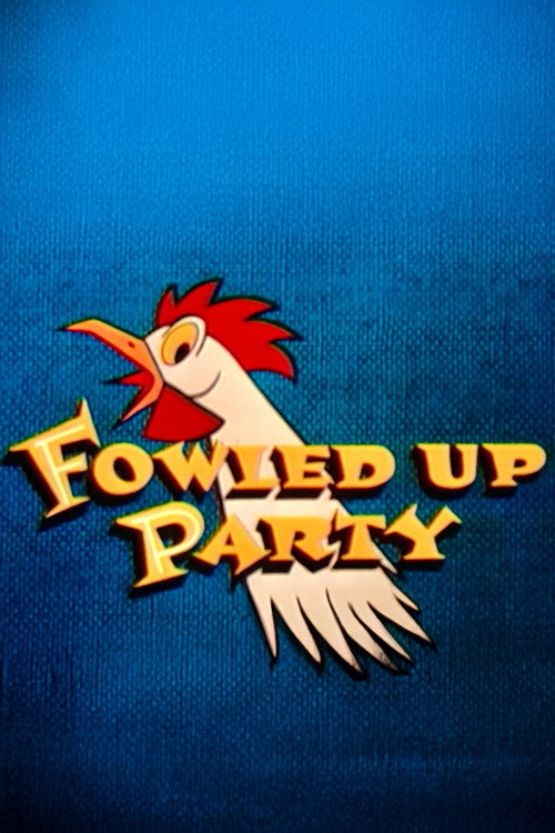Fowled-Up Party Poster