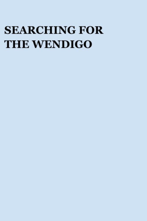 Searching for the Wendigo Poster
