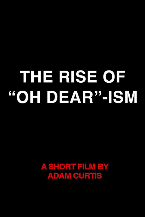 The Rise of “Oh Dear”-ism Poster
