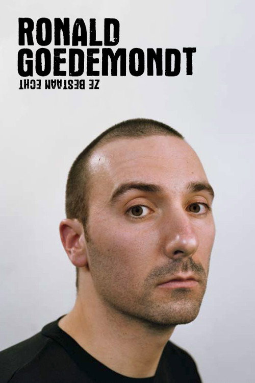 Ronald Goedemondt: Ze bestaan echt Poster