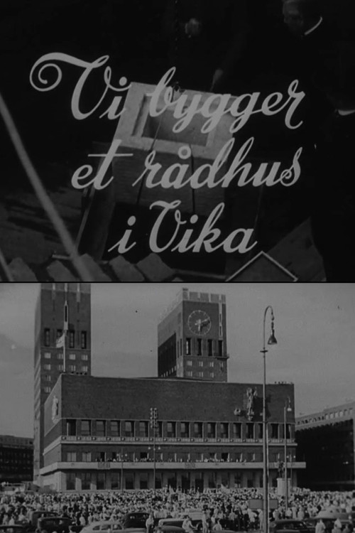 Oslofilm: Vi bygger et rådhus i Vika Poster