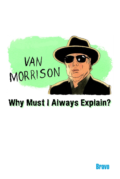 Van Morrison: Why Must I Always Explain Poster
