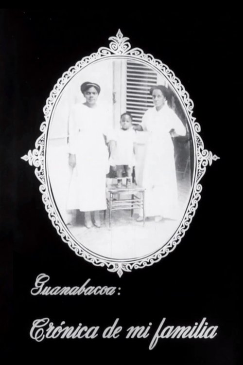 Guanabacoa: Chronicle of My Family Poster