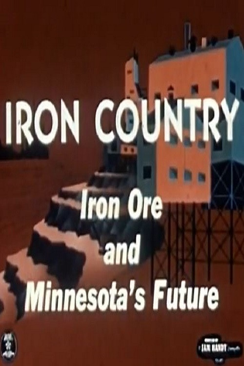 Iron Country: Iron Ore and Minnesota's Future Poster