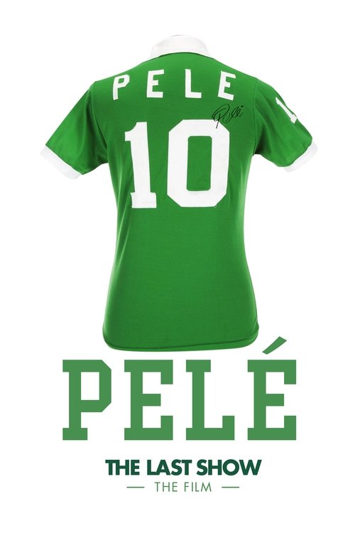 Pelé the Last Show: The Film Poster