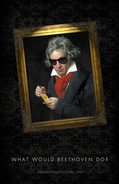 What Would Beethoven Do? Poster