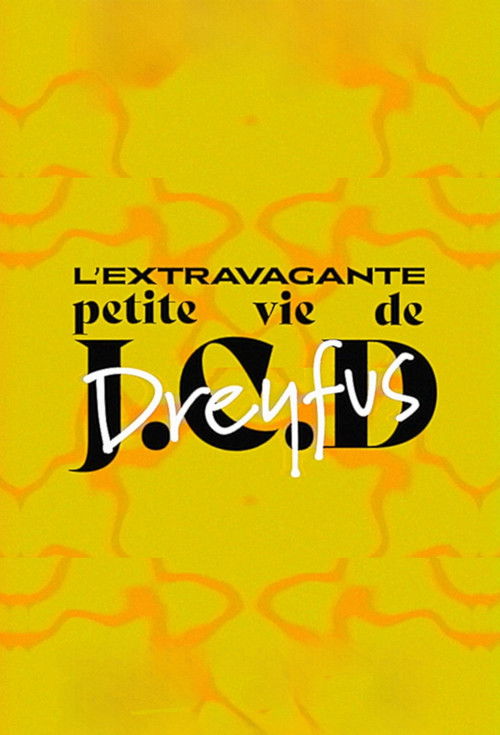 The Extravagant Little Life of Jean-Claude D. Dreyfus Poster