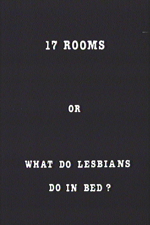 17 Rooms or What Do Lesbians Do in Bed? Poster