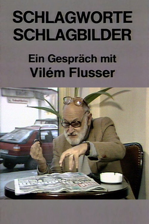 Schlagworte – Schlagbilder. Ein Gespräch mit Vilém Flusser Poster