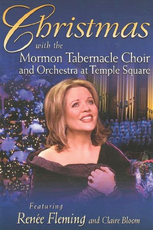Christmas with the Mormon Tabernacle Choir and Orchestra at Temple Square featuring Renee Fleming and Claire Bloom Poster