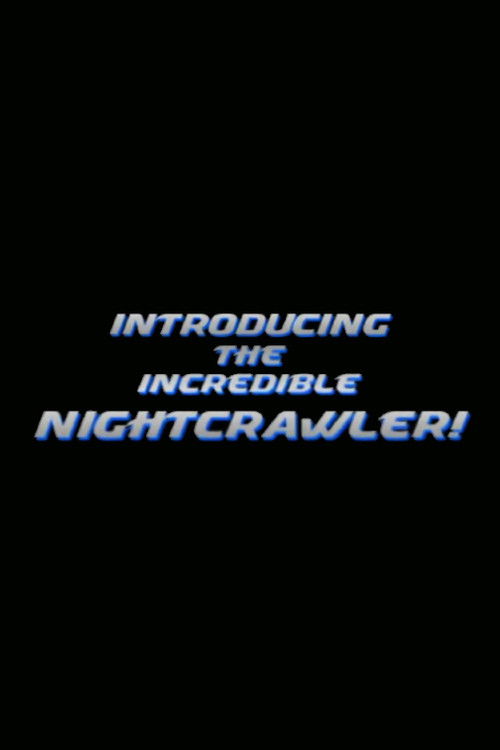 Introducing the Incredible Nightcrawler! Poster