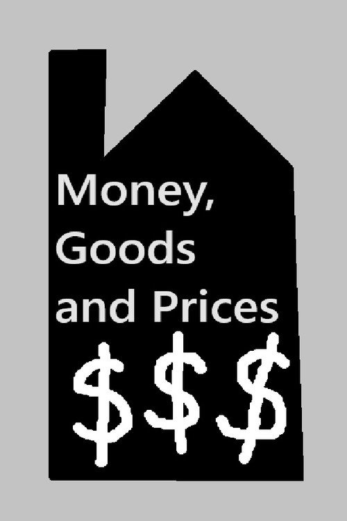 Money, Goods and Prices Poster