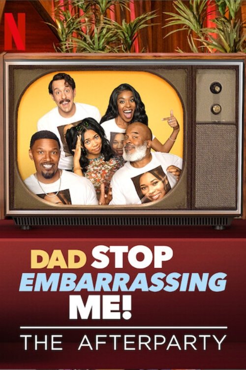 Dad Stop Embarrassing Me - The Afterparty Poster