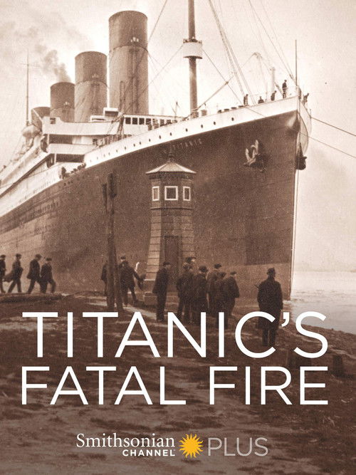 Titanic's Fatal Fire Poster