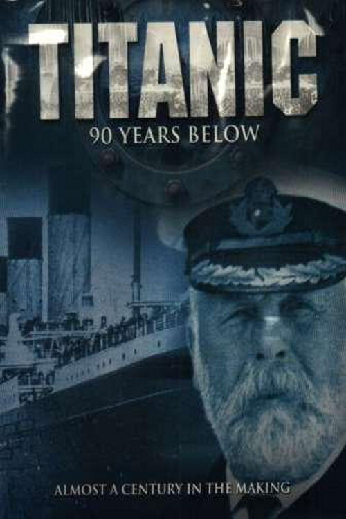 Titanic: 90 Years Below Poster
