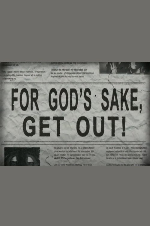For God's Sake, Get Out! Poster
